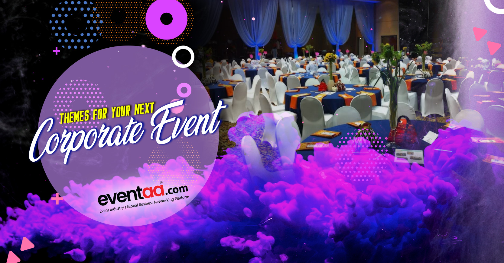 Blogs eventaa Themes For Your Next Corporate Event